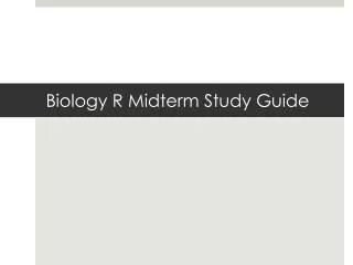 Biology R Midterm Study Guide