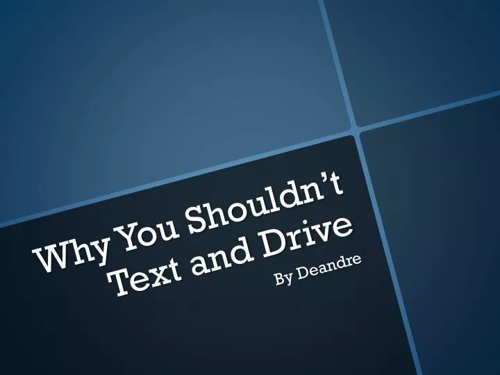 why you shouldn t text and drive