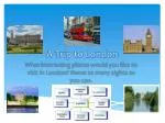 A Trip to London - slide 1
