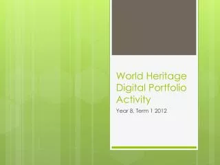 World Heritage Digital Portfolio Activity