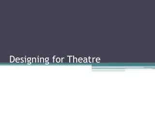 Designing for Theatre
