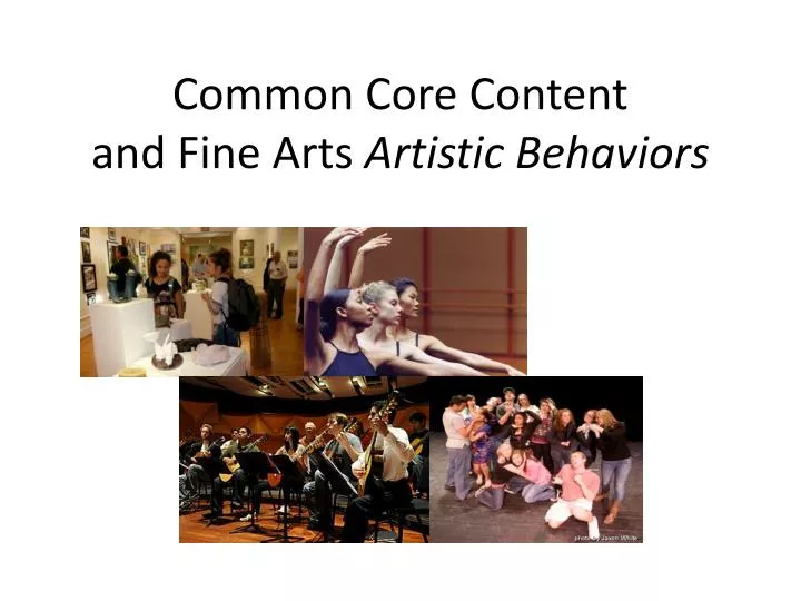 common core content and fine arts artistic behaviors