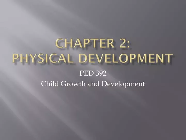 chapter 2 physical development