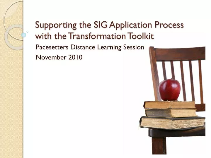 supporting the sig application process with the transformation toolkit