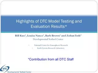 Highlights of DTC Model Testing and Evaluation Results*