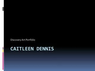 Caitleen Dennis