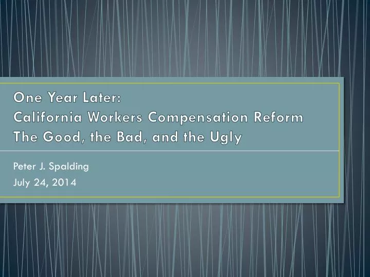 one year later california workers compensation reform the good t he bad and the ugly