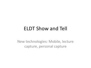 ELDT Show and Tell