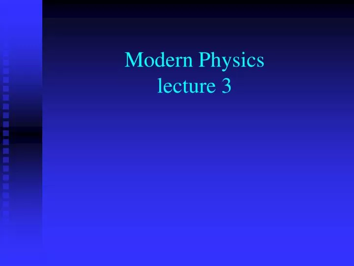 modern physics lecture 3