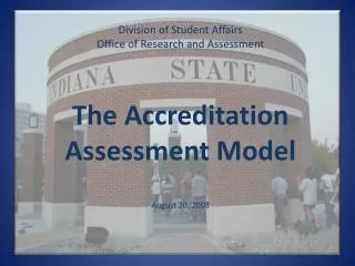 Division of Student Affairs Office of Research and Assessment The Accreditation Assessment Model