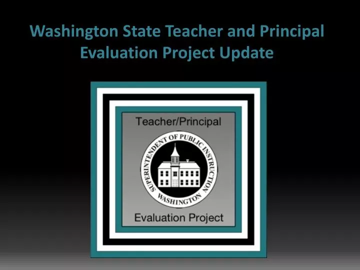 washington state teacher and principal evaluation project update