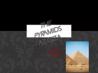 The Pyr amids at Giza