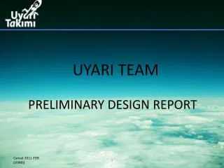 UYARI T EAM PRELIMINARY DESIGN R EPORT