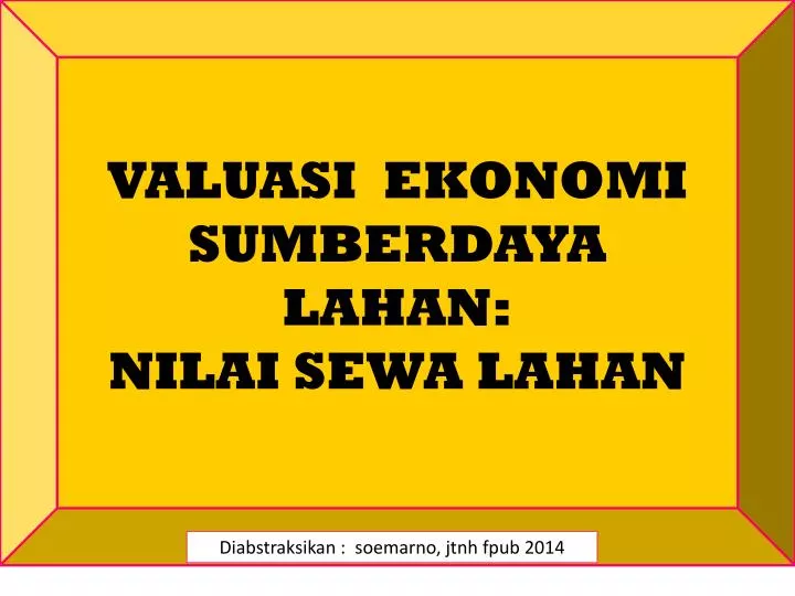 PPT - VALUASI EKONOMI SUMBERDAYA LAHAN: NILAI SEWA LAHAN PowerPoint ...