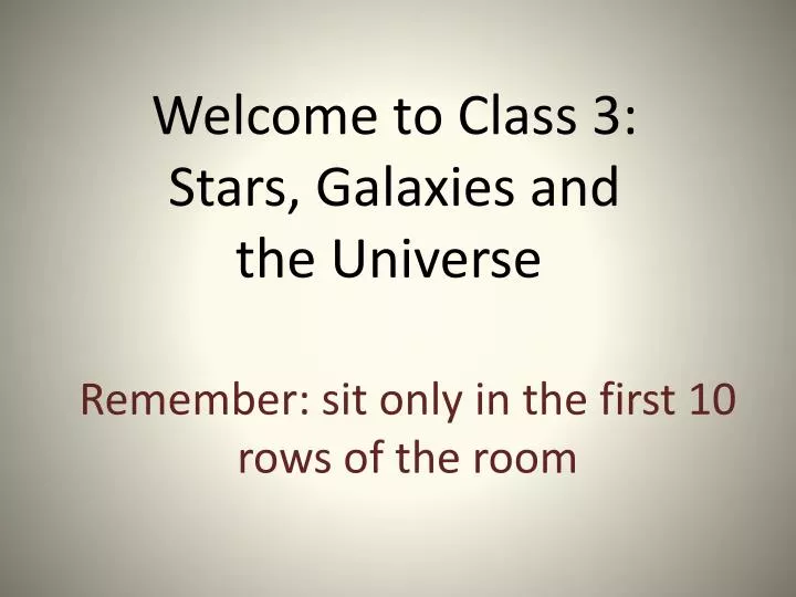 welcome to class 3 stars galaxies and the universe