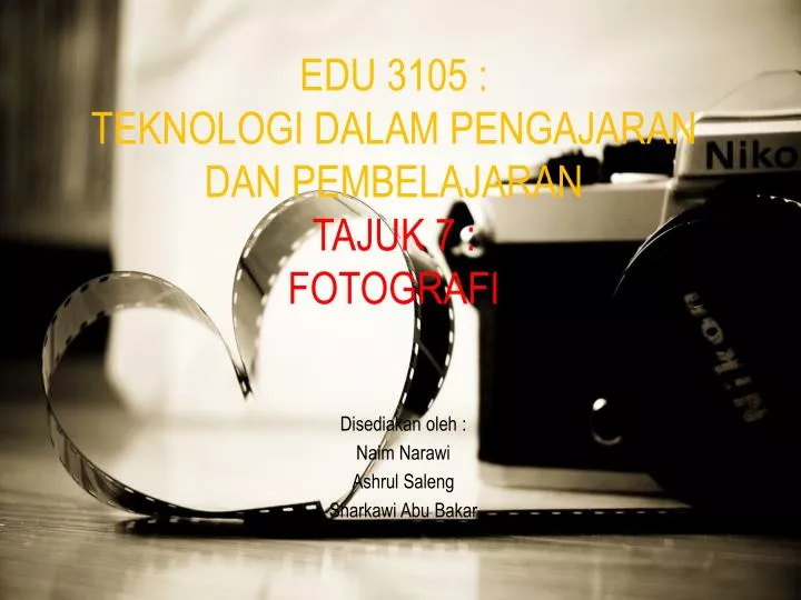 edu 3105 teknologi dalam pengajaran dan pembelajaran tajuk 7 fotografi
