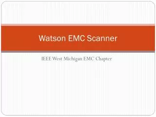 Watson EMC Scanner