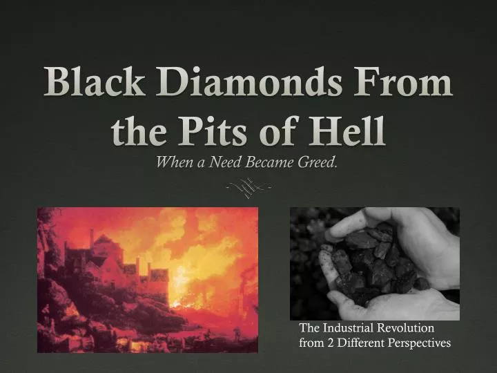 black diamonds from the pits of hell