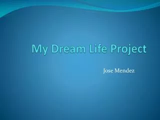 My Dream Life Project