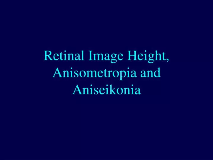 retinal image height anisometropia and aniseikonia