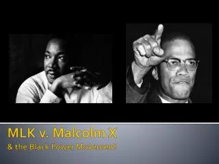 MLK v. Malcolm X &amp; the Black Power Movement