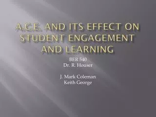 A.C.E. and its effect on student engagement and learning