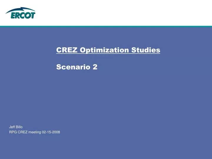 crez optimization studies scenario 2
