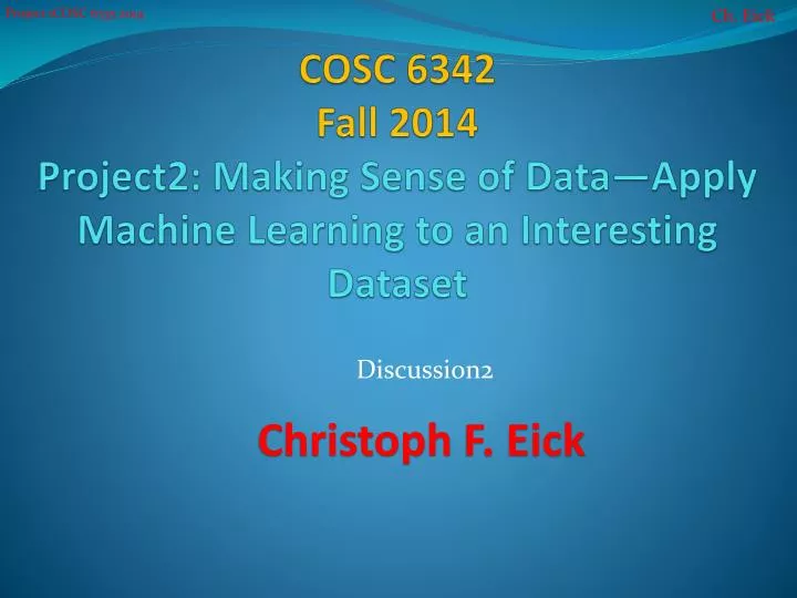 cosc 6342 fall 2014 project2 making sense of data apply machine learning to an interesting dataset