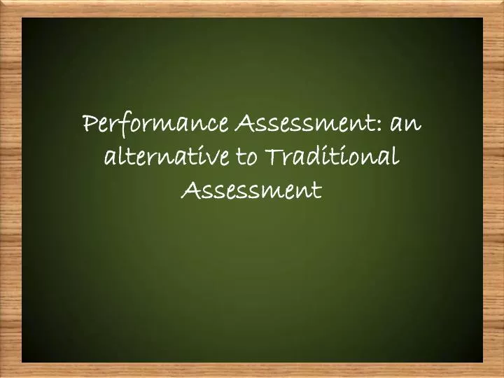 performance assessment an alternative to traditional assessment