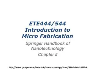 ETE444/544 Introduction to Micro Fabrication