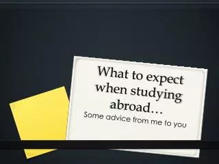 What to expect when studying abroad…