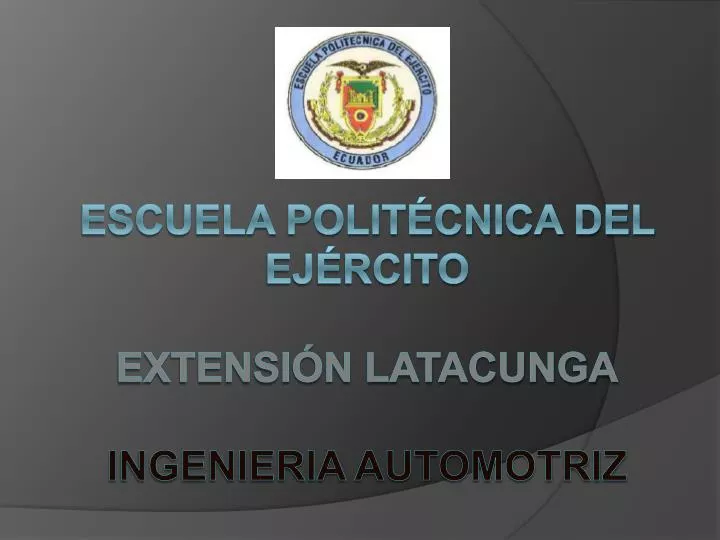 escuela polit cnica del ej rcito extensi n latacunga ingenieria automotriz