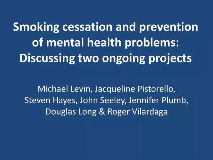 smoking cessation and prevention of mental health problems discussing two ongoing projects