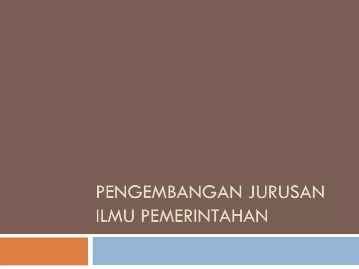 pengembangan jurusan ilmu pemerintahan