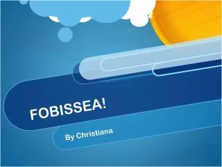 FOBISSEA!