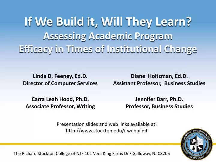 if we build it will they learn assessing academic program efficacy in times of institutional change