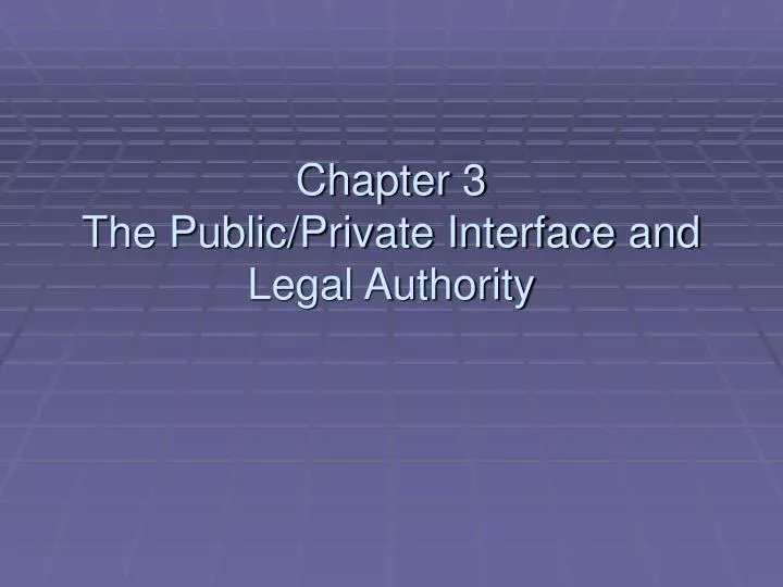 chapter 3 the public private interface and legal authority