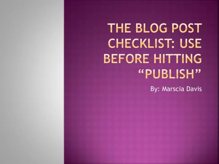 the blog post checklist use before hitting publish