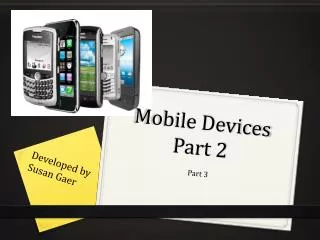 Mobile Devices Part 2