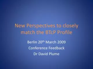 New Perspectives to closely match the BTcP Profile