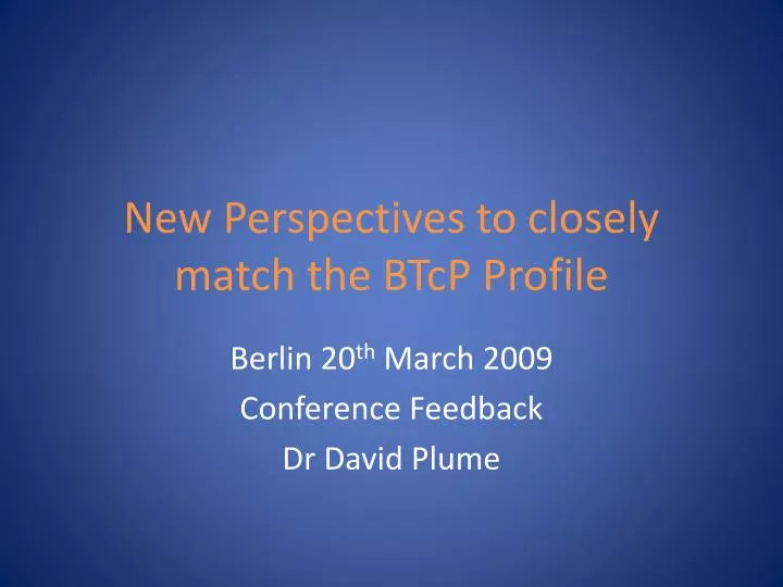 new perspectives to closely match the btcp profile