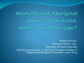 Work/life and Aboriginal workers in Australia: white work, black gaps?