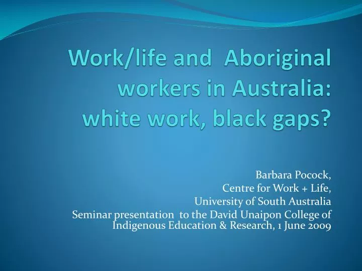 work life and aboriginal workers in australia white work black gaps