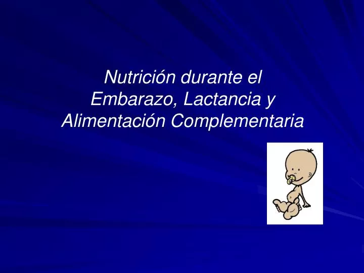 nutrici n durante el embarazo lactancia y alimentaci n complementaria