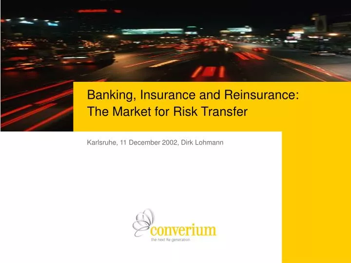 banking insurance and reinsurance the market for risk transfer