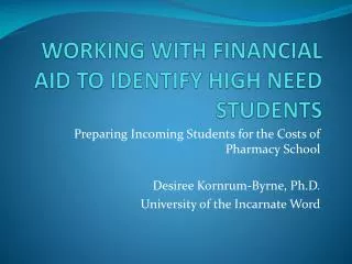 WORKING WITH FINANCIAL AID TO IDENTIFY HIGH NEED STUDENTS