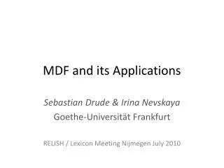MDF and its Applications