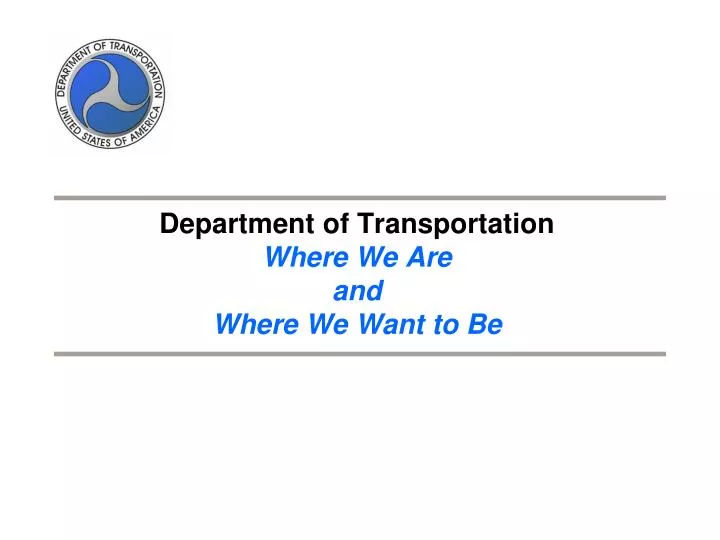 department of transportation where we are and where we want to be