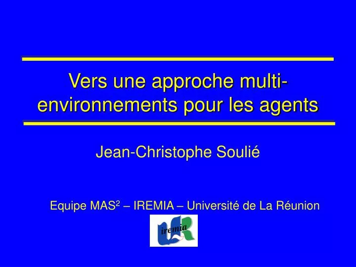 vers une approche multi environnements pour les agents