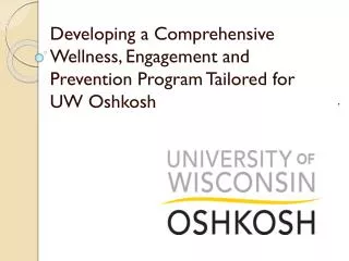 Developing a Comprehensive Wellness, Engagement and Prevention Program Tailored for UW Oshkosh